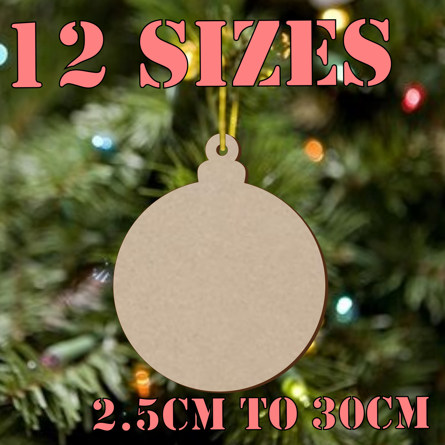MDF Christmas Baubles Xmas Shape v1 - 2.5cm to 30cm