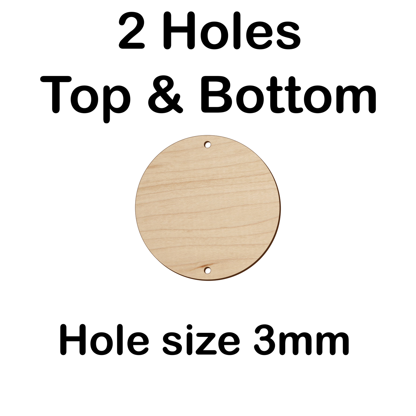 5cm to 10cm Circle Shape - 2 Holes Top & Bottom - 3mm Baltic Birch Plywood