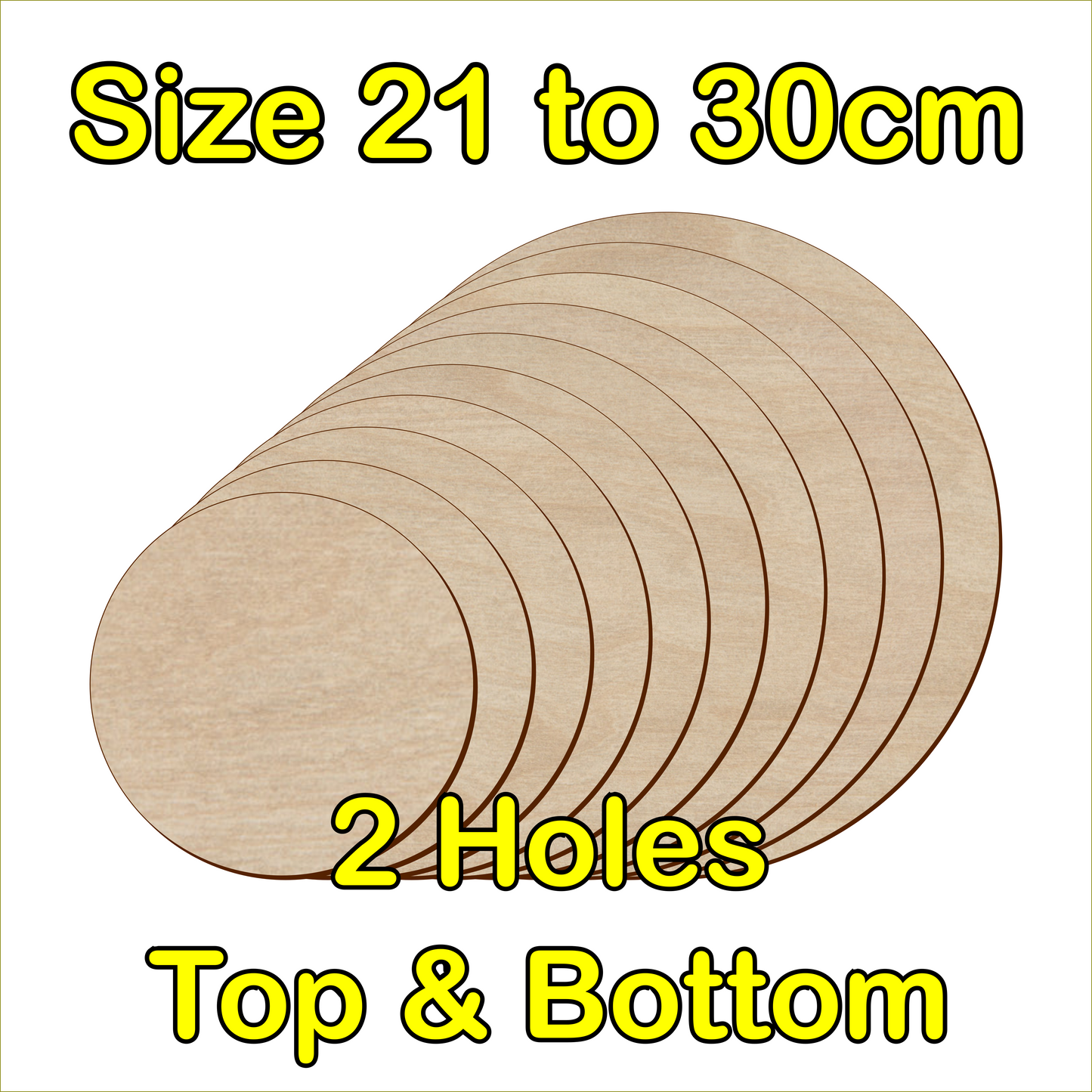 21cm to 30cm Circle Shape - 2 Holes Top & Bottom - 3mm Baltic Birch Plywood