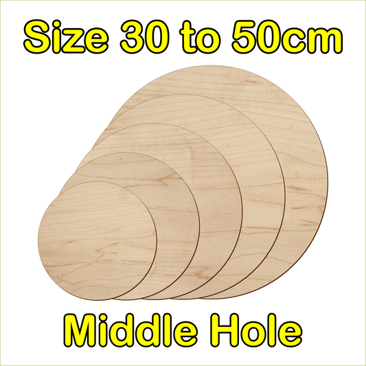 30cm to 50cm Circle Shape - Middle Hole - 3mm Baltic Birch Plywood